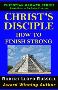 Book: Christ's Disciple, How To Finish Strong