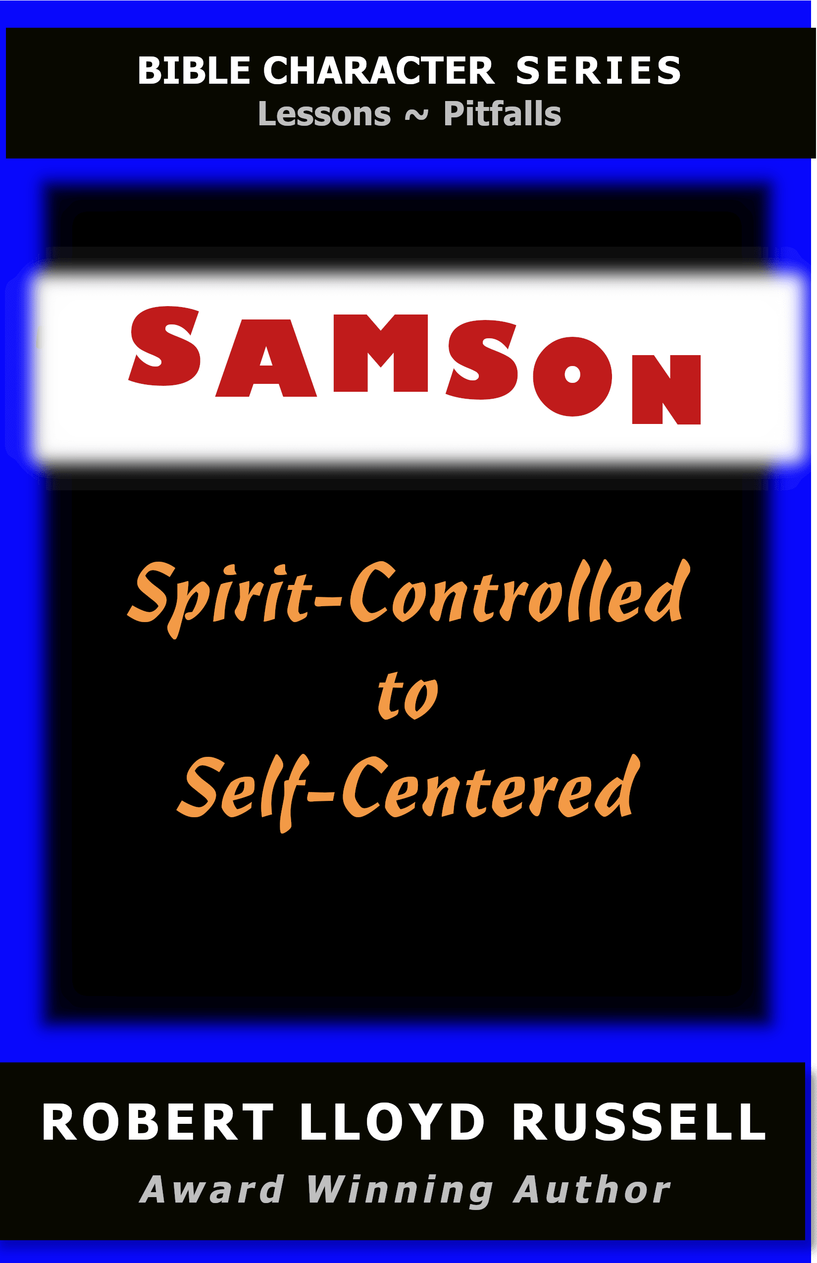 SAMSON: Spirit-Controlled to Self-Centered